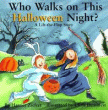 WHO WALKS ON THIS HALLOWEEN NIGHT?