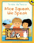 MICE SQUEAK, WE SPEAK