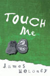 TOUCH ME