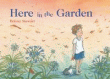 HERE IN THE GARDEN
