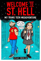 WELCOME TO ST. HELL: MY TRANS TEEN MISADVENTURE GR