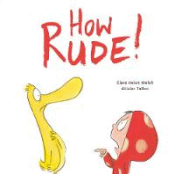 HOW RUDE!