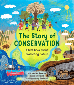 STORY OF CONSERVATION: FIRST BOOK ABOUT PROTECTING