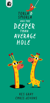 TORLA AND SMORLA AND THE DEEPER THAN AVERAGE HOLE