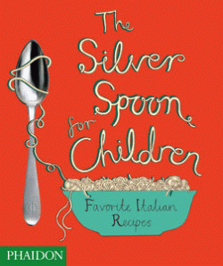 SILVER SPOON FOR CHILDREN: FAVOURITE ITAILIAN RECI