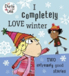 CHARLIE AND LOLA: I COMPLETELY LOVE WINTER