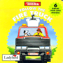 FOLLOW THE FIRE TRUCK