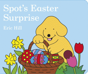 SPOT'S EASTER SURPRISE BOARD BOOK