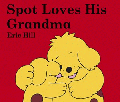 SPOT LOVES HIS GRANDMA BOARD BOOK