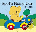 SPOT'S NOISY CAR BOARD BOOK
