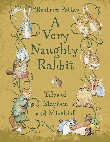 VERY NAUGHTY RABBIT: TALES OF MAYHEM AND MISCHIEF