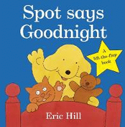 SPOT SAYS GOODNIGHT BOARD BOOK
