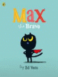 MAX THE BRAVE