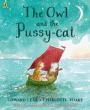 OWL AND THE PUSSY-CAT, THE