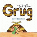 GRUG GOES TO SCHOOL