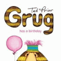 GRUG HAS A BIRTHDAY