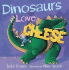 DINOSAURS LOVE CHEESE