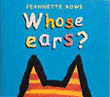 WHOSE EARS?