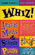 WHIZ! AMAZING MATHS AND SCIENCE PUZZLES