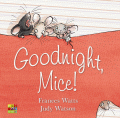 GOODNIGHT, MICE!