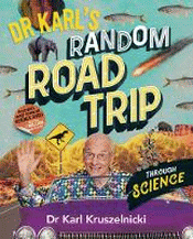 DR KARL'S RANDOM ROAD TRIP THROUGH SCIENCE