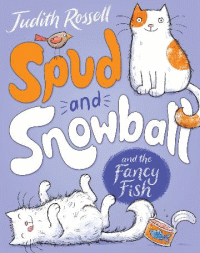 SPUD AND SNOWBALL AND THE FANCY FISH