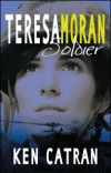 TERESA MORAN: SOLDIER