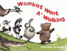 WOMBAT WENT A' WALKING