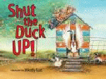 SHUT THE DUCK UP!
