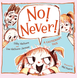 NO! NEVER! A CAUTIONARY TALE