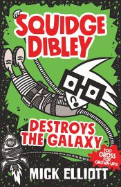 SQUIDGE DIBLEY DESTROYS THE GALAXY