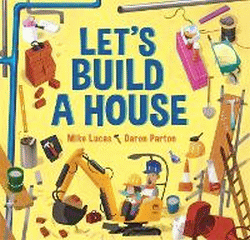 LET'S BUILD A HOUSE