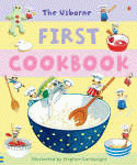 USBORNE FIRST COOKBOOK, THE