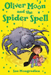 OLIVER MOON AND THE SPIDER SPELL
