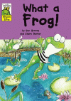 WHAT A FROG!