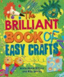 BRILLIANT BOOK OF EASY CRAFTS, THE