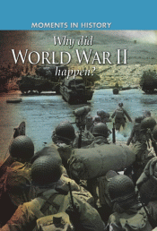 WHY DID WORLD WAR 2 HAPPEN?