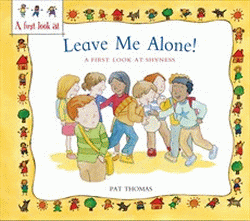 LEAVE ME ALONE! A FIRST LOOK AT OVERCOMING SHYNESS