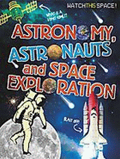 ASTRONOMY, ASTRONAUTS AND SPACE EXPLORATION