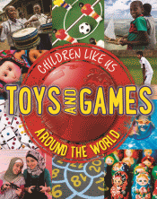 TOYS AND GAMES AROUND THE WORLD
