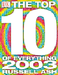 TOP 10 OF EVERYTHING 2003, THE