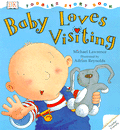 BABY LOVES VISITING