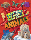 EVERYTHING YOU NEED TO KNOW ABOUT ANIMALS