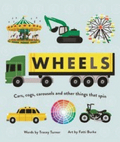 WHEELS: CARS, COGS, CAROUSELS AND OTHER THINGS