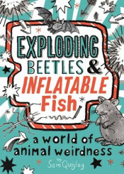 EXPLODING BEETLES AND INFLATABLE FISH