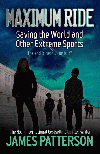 MAXIMUM RIDE: SAVING THE WORLD AND OTHER EXTREME S
