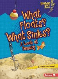 WHAT FLOATS? WHAT SINKS? A LOOK AT DENSITY