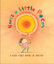 HERE'S A LITTLE POEM A VERY FIRST BOOK OF POETRY
