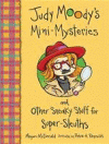 JUDY MOODY'S MINI-MYSTERIES AND OTHER SNEAKY STUFF
