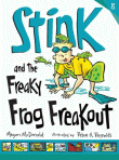 STINK AND THE FREAKY FROG FREAKOUT
